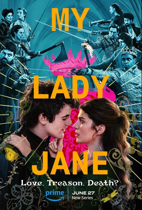 My Lady Jane (AmazonPrimeVideo) Story, Review, Trailer, Release Date, Songs, Cast 2024