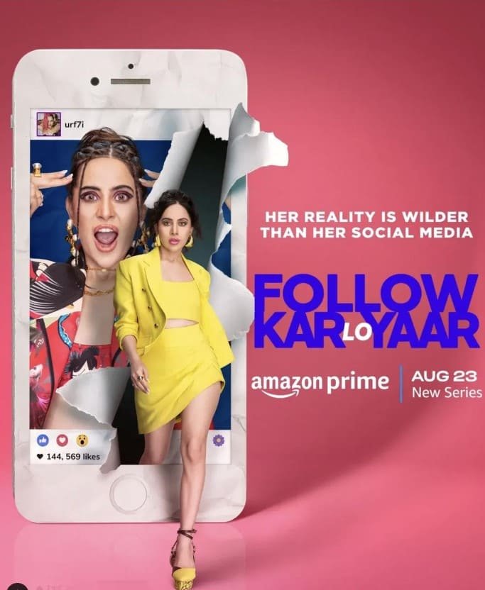 Follow Kar Lo Yaar (AmazonPrimeVideo) Story, Review, Trailer, Release Date, Songs, Cast