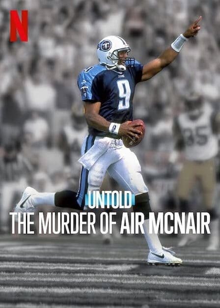 Untold: The Murder of Air McNair (Netflix) Story, Review, Trailer, Release Date, Songs, Cast