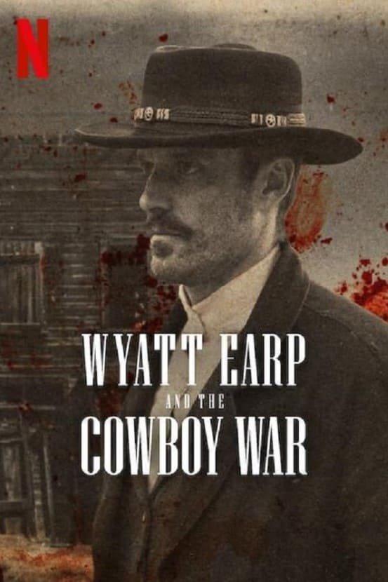 Wyatt Earp and the Cowboy War (Netflix) Story, Review, Trailer, Release Date, Songs, Cast