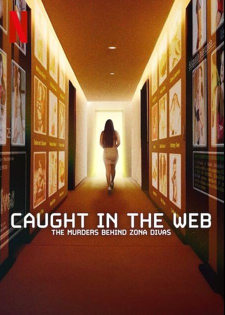 Caught in the Web: The Murders Behind Zona Divas (Netflix) Story, Review, Trailer, Release Date, Songs, Cast   