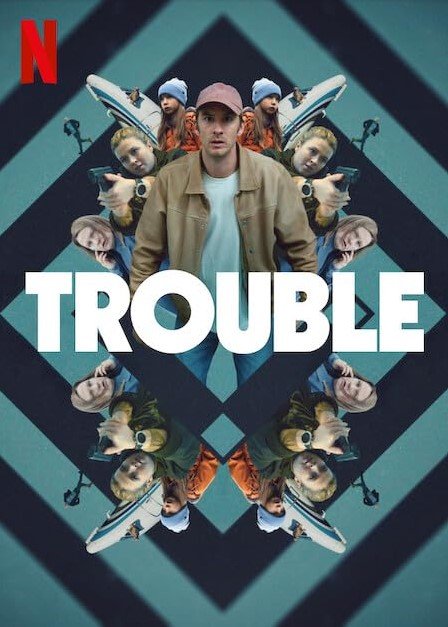 Trouble (Netflix) Story, Review, Trailer, Release Date, Songs, Cast