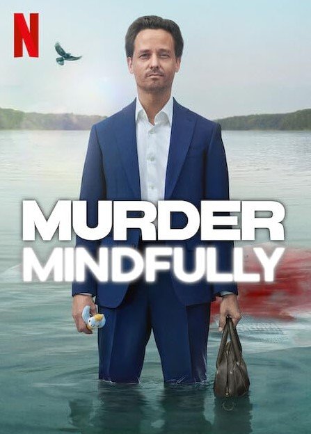 Murder Mindfully (Netflix) Story, Review, Trailer, Release Date, Songs, Cast