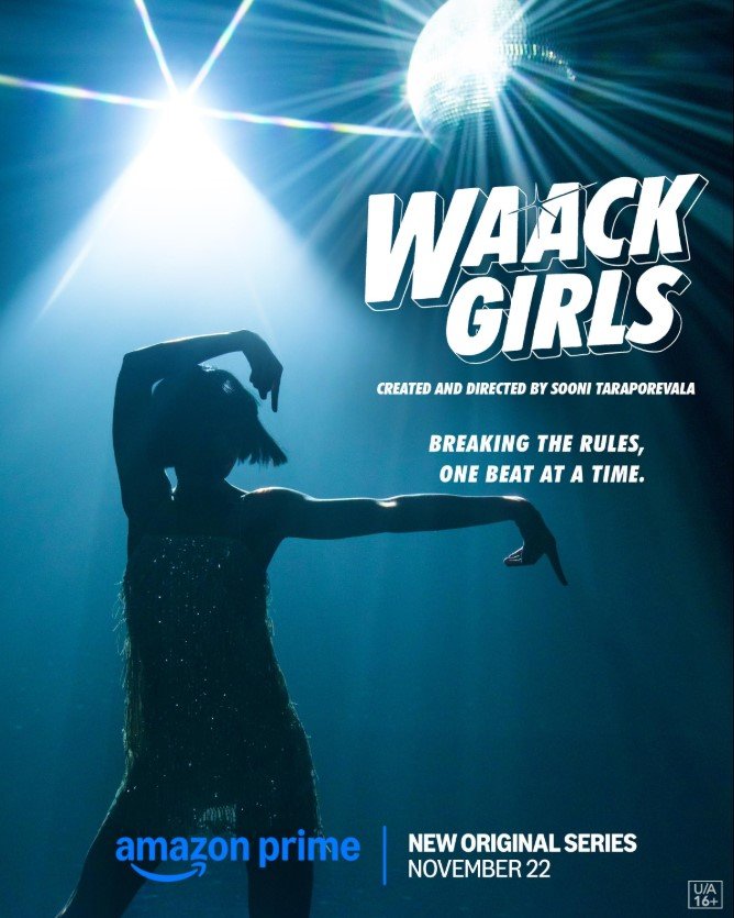 Waack Girls (AmazonPrimeVideo) Story, Review, Trailer, Release Date, Songs, Cast