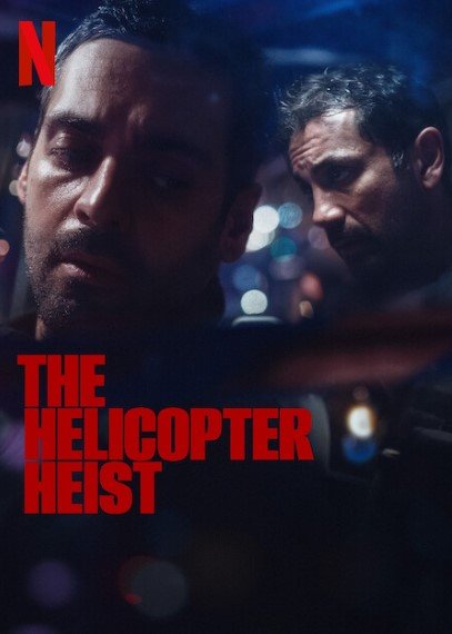 The Helicopter Heist (Netflix) Story, Review, Trailer, Release Date, Songs, Cast