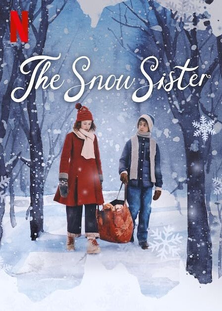 The Snow Sister (Netflix) Story, Review, Trailer, Release Date, Songs, Cast