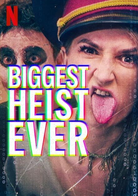 Biggest Heist Ever (Netflix) Story, Review, Trailer, Release Date, Songs, Cast