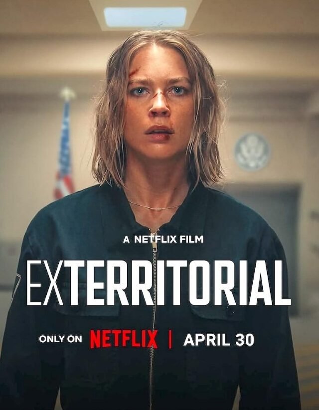 Exterritorial (Netflix) Story, Review, Trailer, Release Date, Songs, Cast