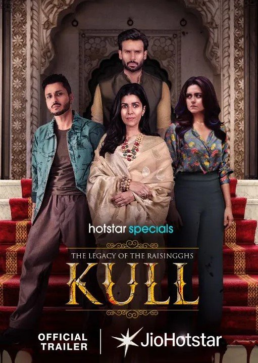 The Legacy of the Raisingghs - Kull (JioHotstar) Story, Review, Trailer, Release Date, Songs, Cast