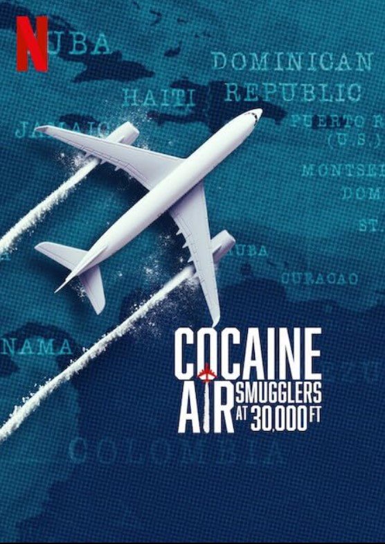 Cocaine Air - Smugglers at 30000 Ft (Netflix) Story, Review, Trailer, Release Date, Songs, Cast